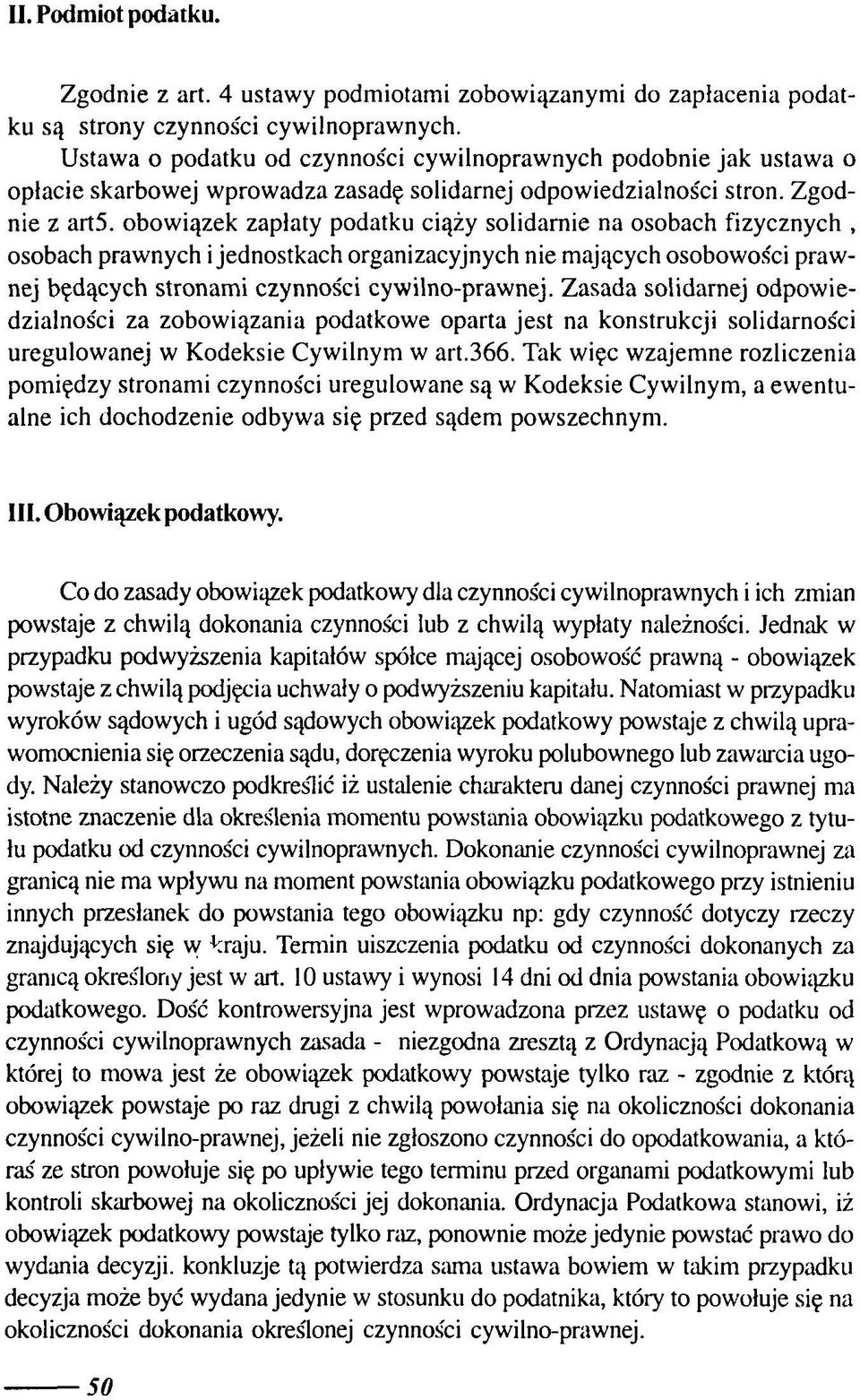 obow iązek zapłaty podatku ciąży solidarnie na osobach fizycznych, osobach prawnych i jednostkach organizacyjnych nie mających osobowości praw nej będących stronam i czynności cyw ilno-praw nej.