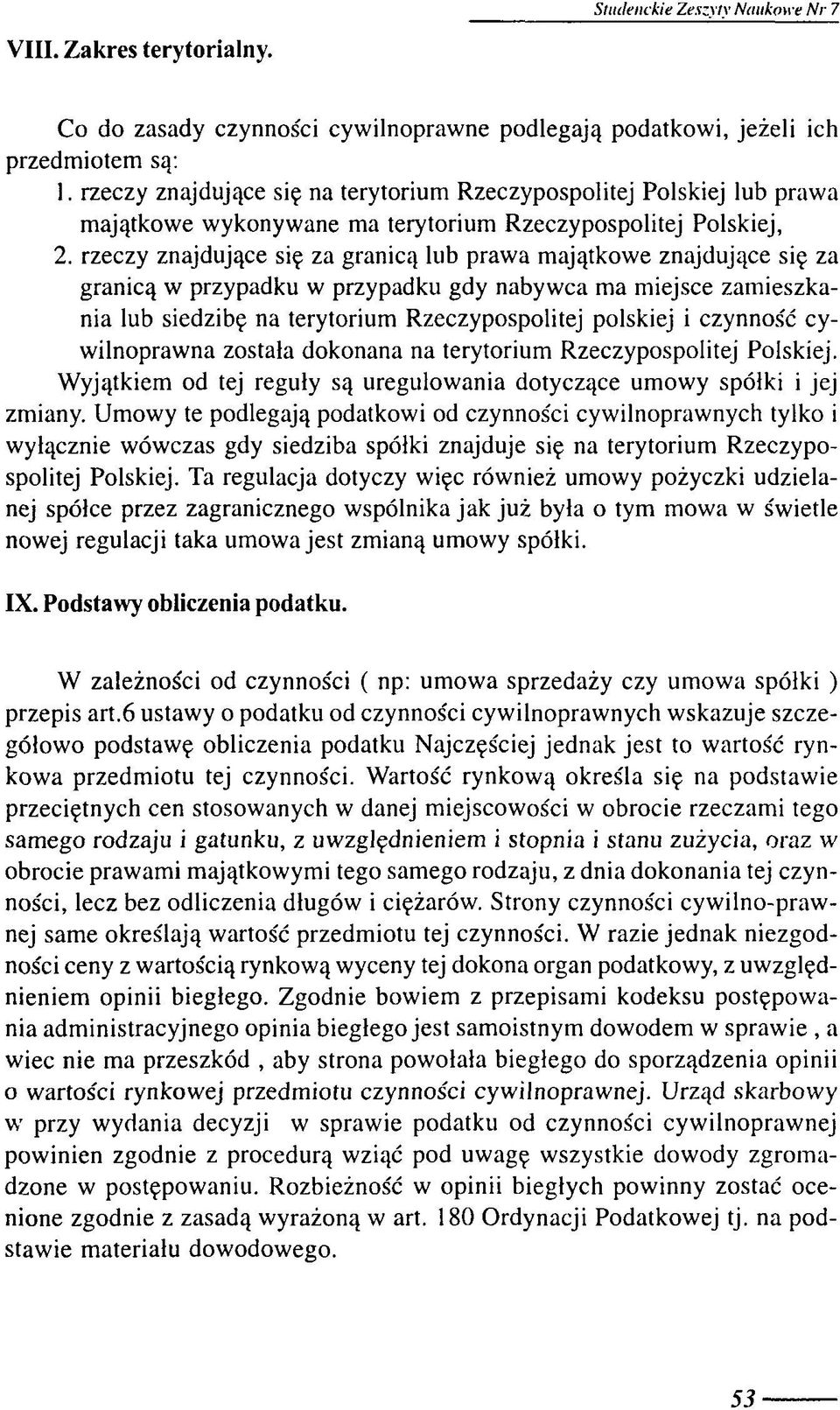 rzeczy znajdujące się za granicą lub prawa m ajątkowe znajdujące się za granicą w przypadku w przypadku gdy nabywca ma miejsce zam ieszkania lub siedzibę na terytorium Rzeczypospolitej polskiej i