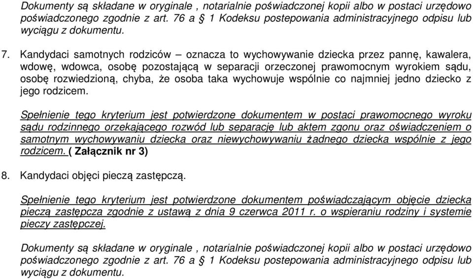 osoba taka wychowuje wspólnie co najmniej jedno dziecko z jego rodzicem.