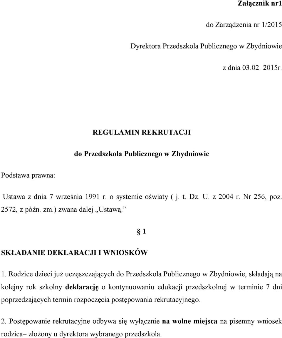 zm.) zwana dalej Ustawą. 1 SKŁADANIE DEKLARACJI I WNIOSKÓW 1.