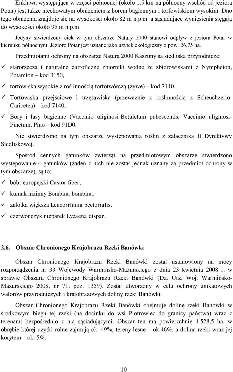 Jezioro Potar jest uznane jako użytek ekologiczny o pow. 26,75 ha.