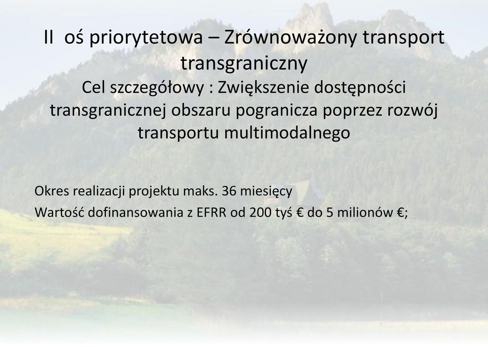 pogranicza poprzez rozwój transportu multimodalnego Okres realizacji