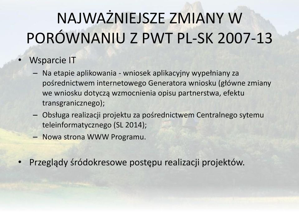 wzmocnienia opisu partnerstwa, efektu transgranicznego); Obsługa realizacji projektu za pośrednictwem