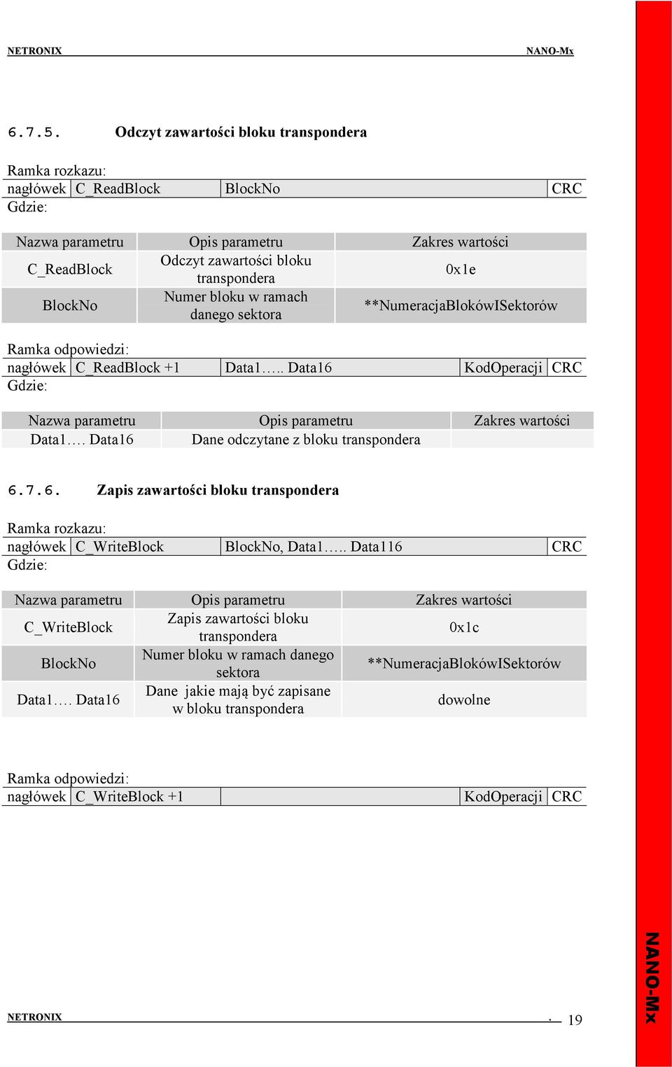 danego sektora **NumeracjaBlokówISektorów nagłówek C_ReadBlock +1 Data1.. Data16 