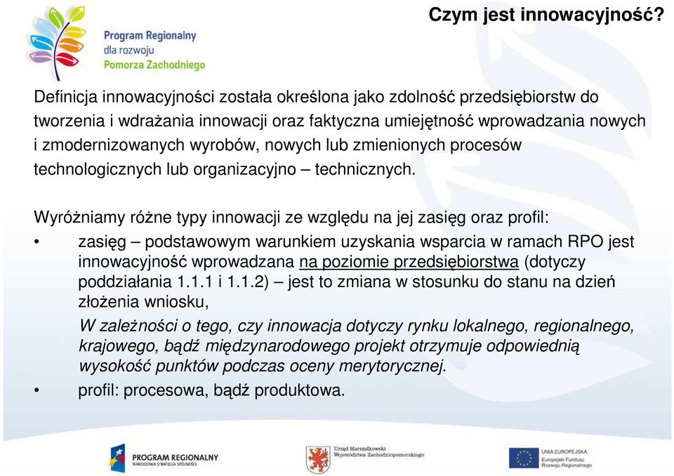 zmienionych procesów technologicznych lub organizacyjno technicznych.