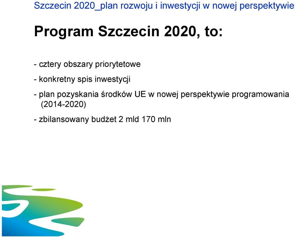 konkretny spis inwestycji - plan pozyskania środków UE w nowej