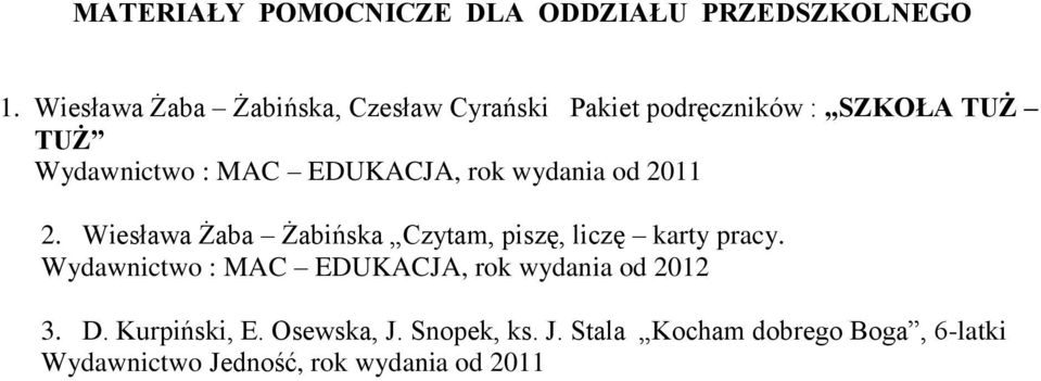 MAC EDUKACJA, od 2011 2. Wiesława Żaba Żabińska Czytam, piszę, liczę karty pracy.