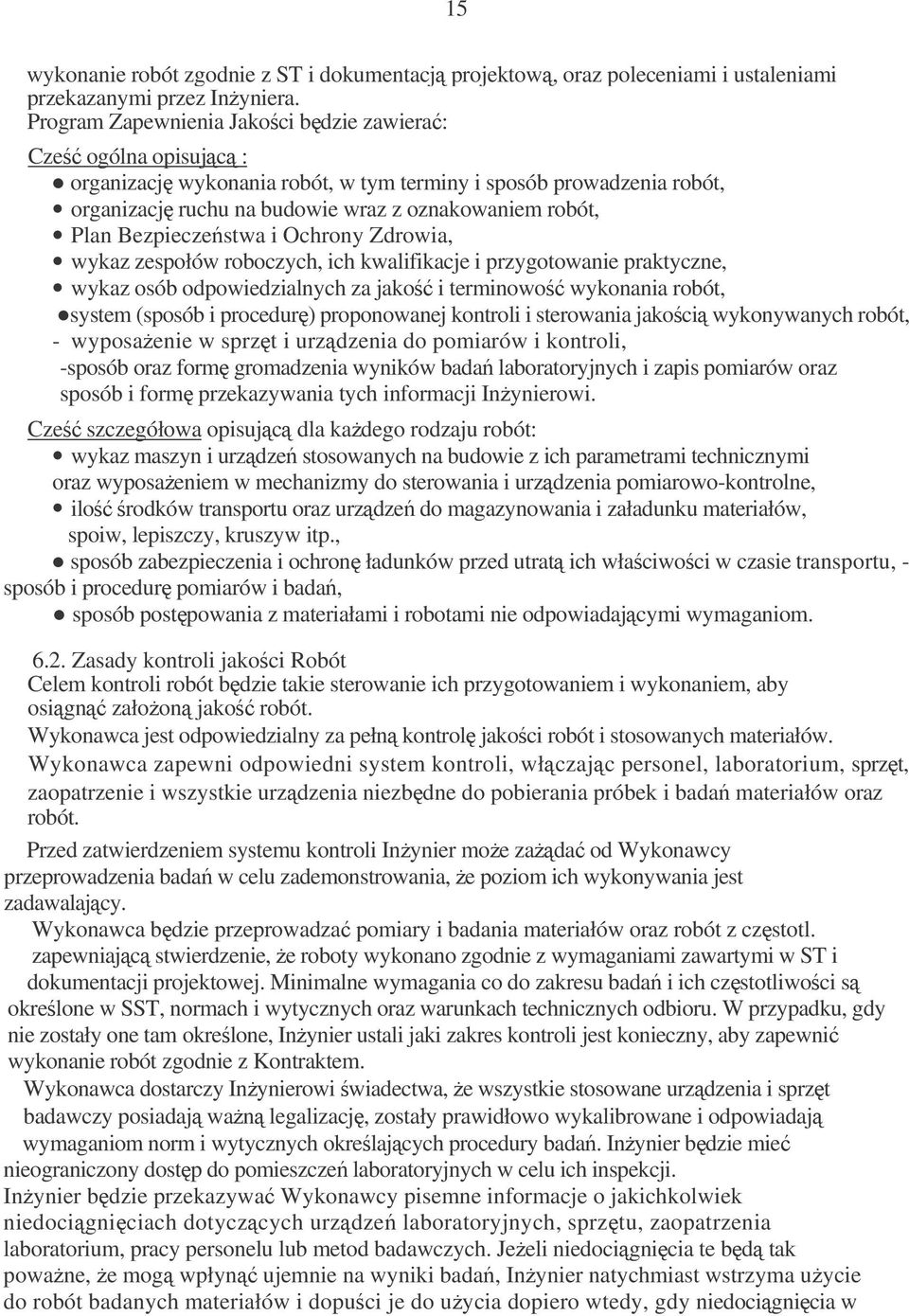 Bezpieczestwa i Ochrony Zdrowia, wykaz zespołów roboczych, ich kwalifikacje i przygotowanie praktyczne, wykaz osób odpowiedzialnych za jako i terminowo wykonania robót, system (sposób i procedur)