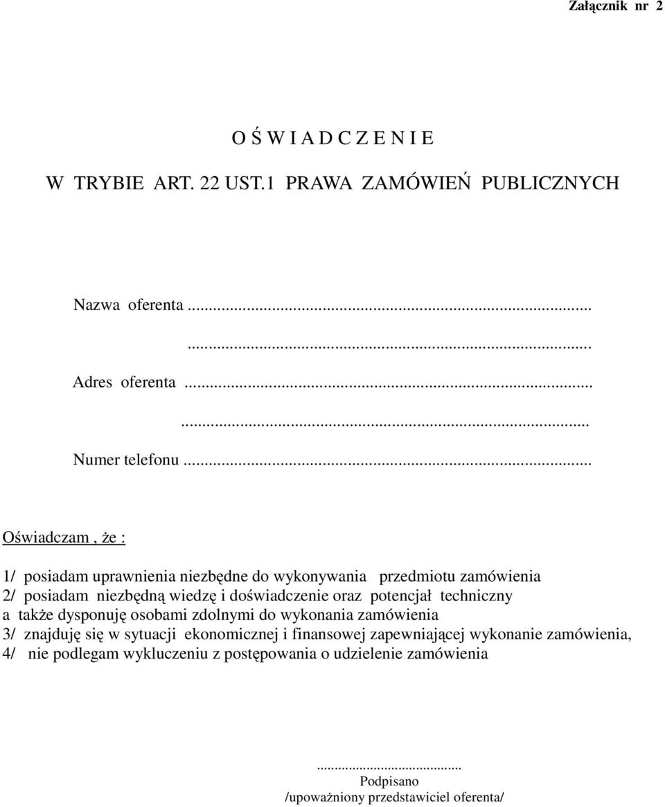 potencjał techniczny a takŝe dysponuję osobami zdolnymi do wykonania zamówienia 3/ znajduję się w sytuacji ekonomicznej i finansowej