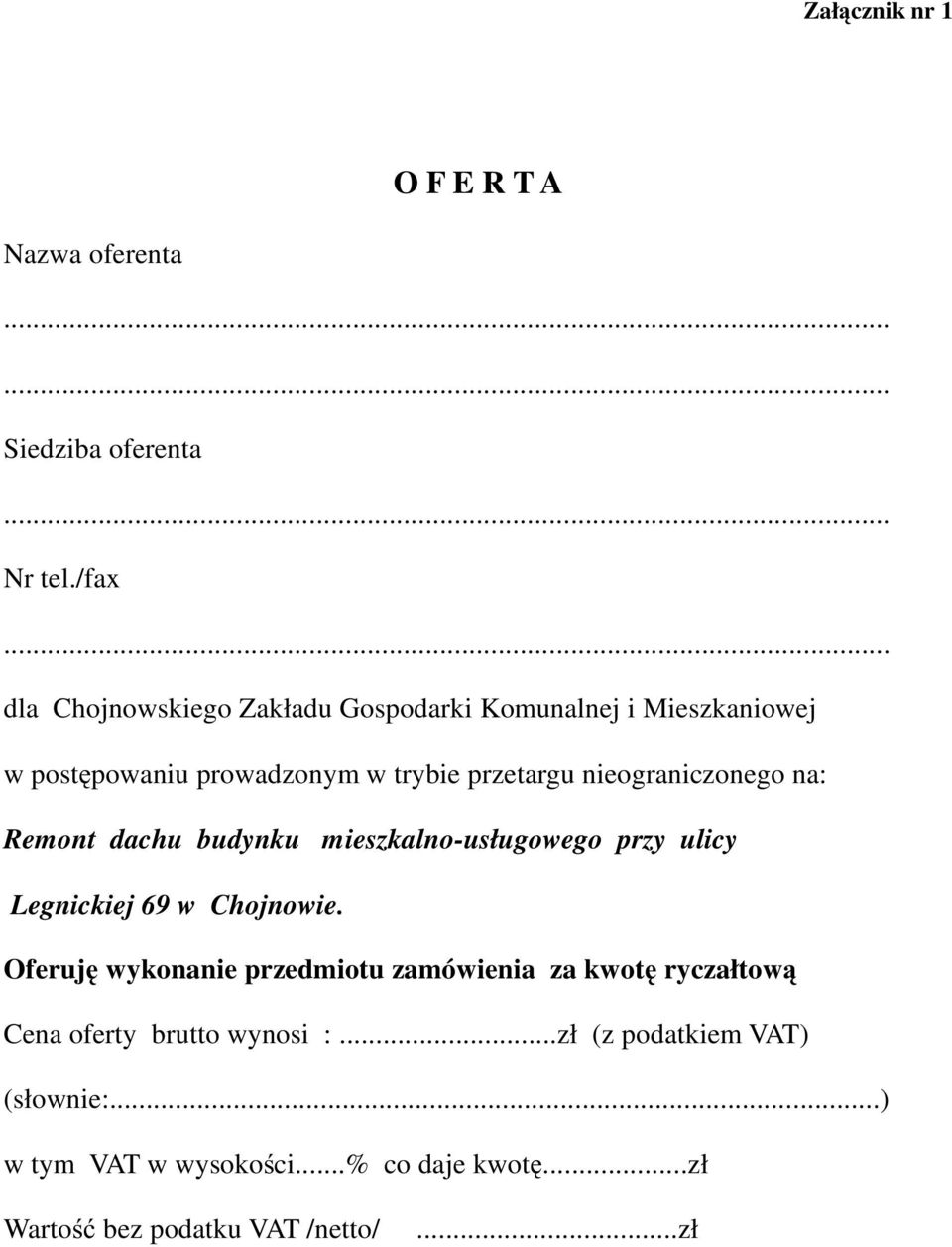 nieograniczonego na: Remont dachu budynku mieszkalno-usługowego przy ulicy Legnickiej 69 w Chojnowie.