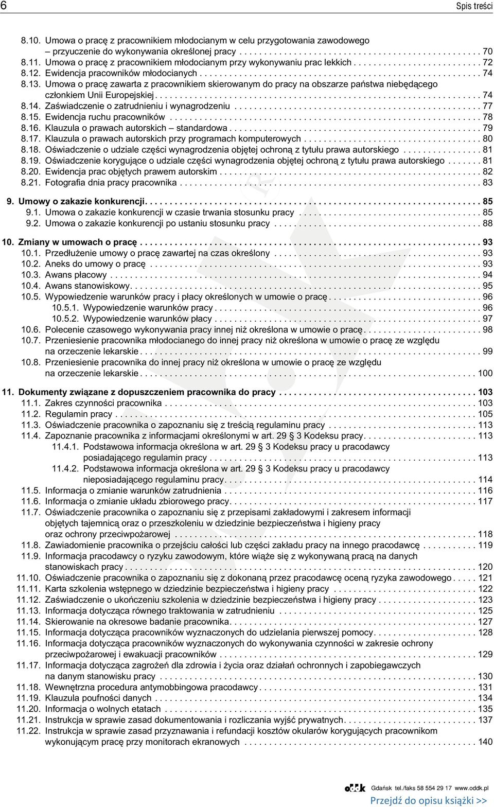 13. Umowa o pracê zawarta z pracownikiem skierowanym do pracy na obszarze pañstwa niebêd¹cego cz³onkiem Unii Europejskiej.................................................................. 74 8.14.