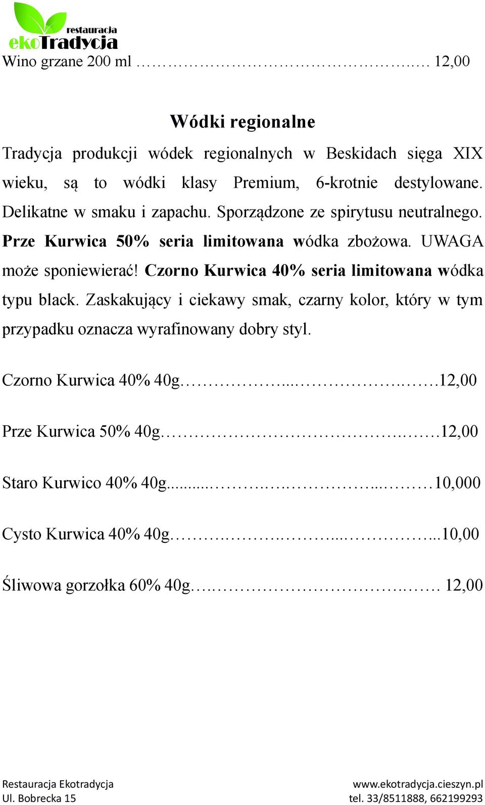 Delikatne w smaku i zapachu. Sporządzone ze spirytusu neutralnego. Prze Kurwica 50% seria limitowana wódka zbożowa. UWAGA może sponiewierać!