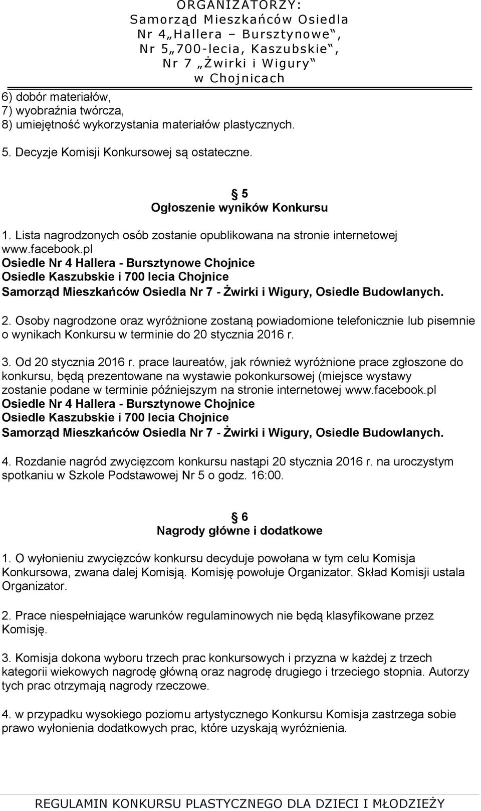 pl Osiedle Nr 4 Hallera - Bursztynowe Chojnice Osiedle Kaszubskie i 700 lecia Chojnice Nr 7 - Żwirki i Wigury, Osiedle Budowlanych. 2.