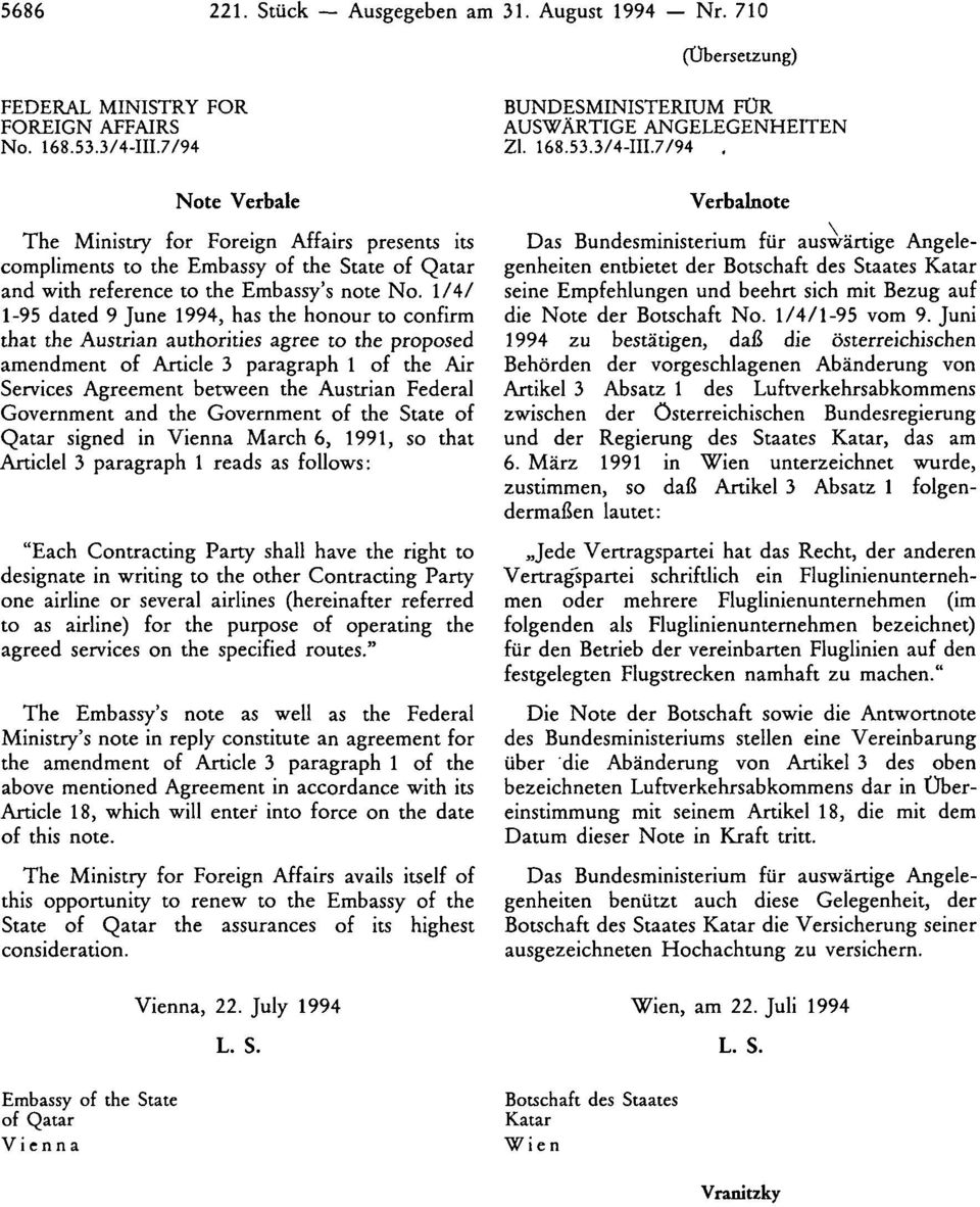 1/4/ 1-95 dated 9 June 1994, has the honour to confirm that the Austrian authorities agree to the proposed amendment of Article 3 paragraph 1 of the Air Services Agreement between the Austrian