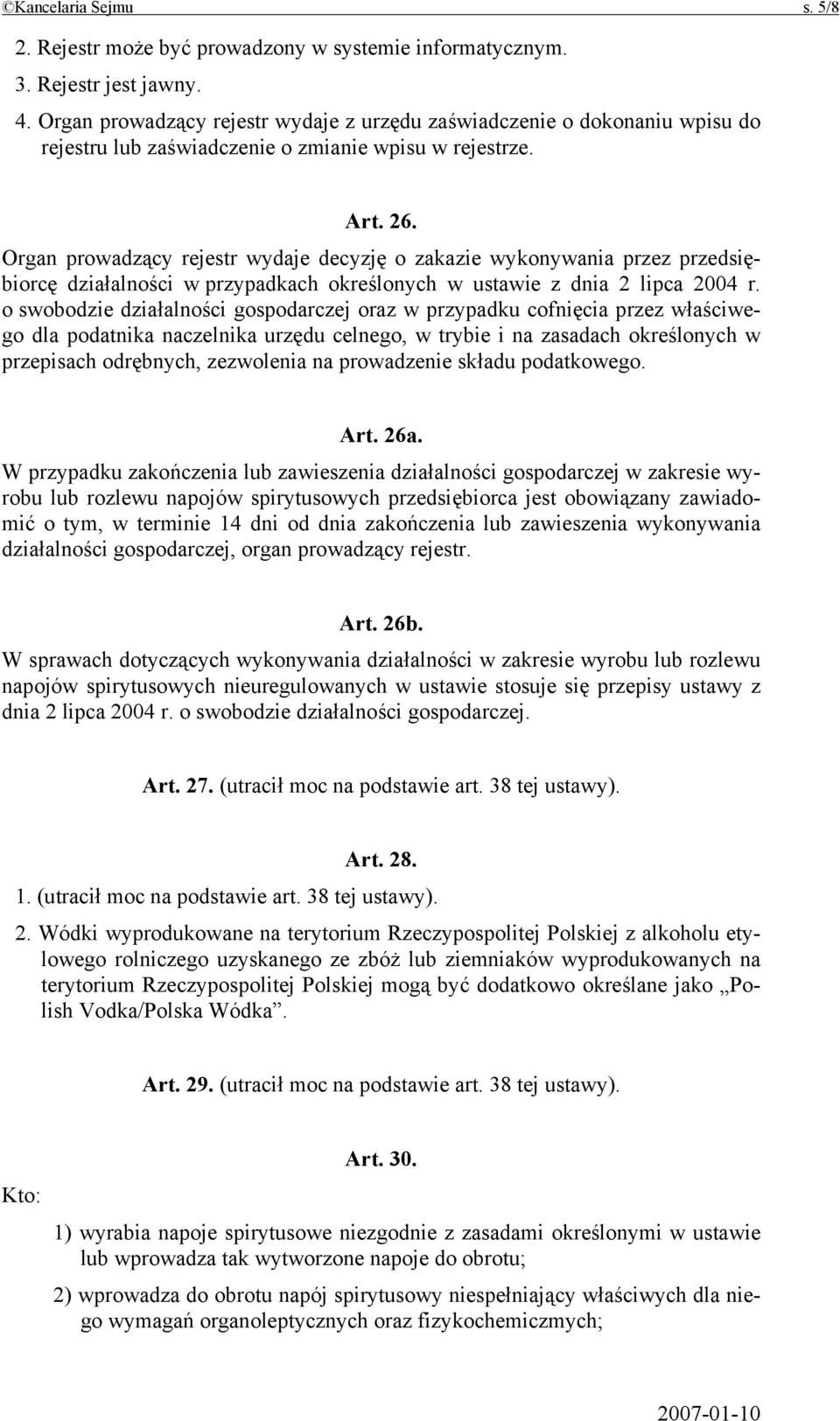 Organ prowadzący rejestr wydaje decyzję o zakazie wykonywania przez przedsiębiorcę działalności w przypadkach określonych w ustawie z dnia 2 lipca 2004 r.