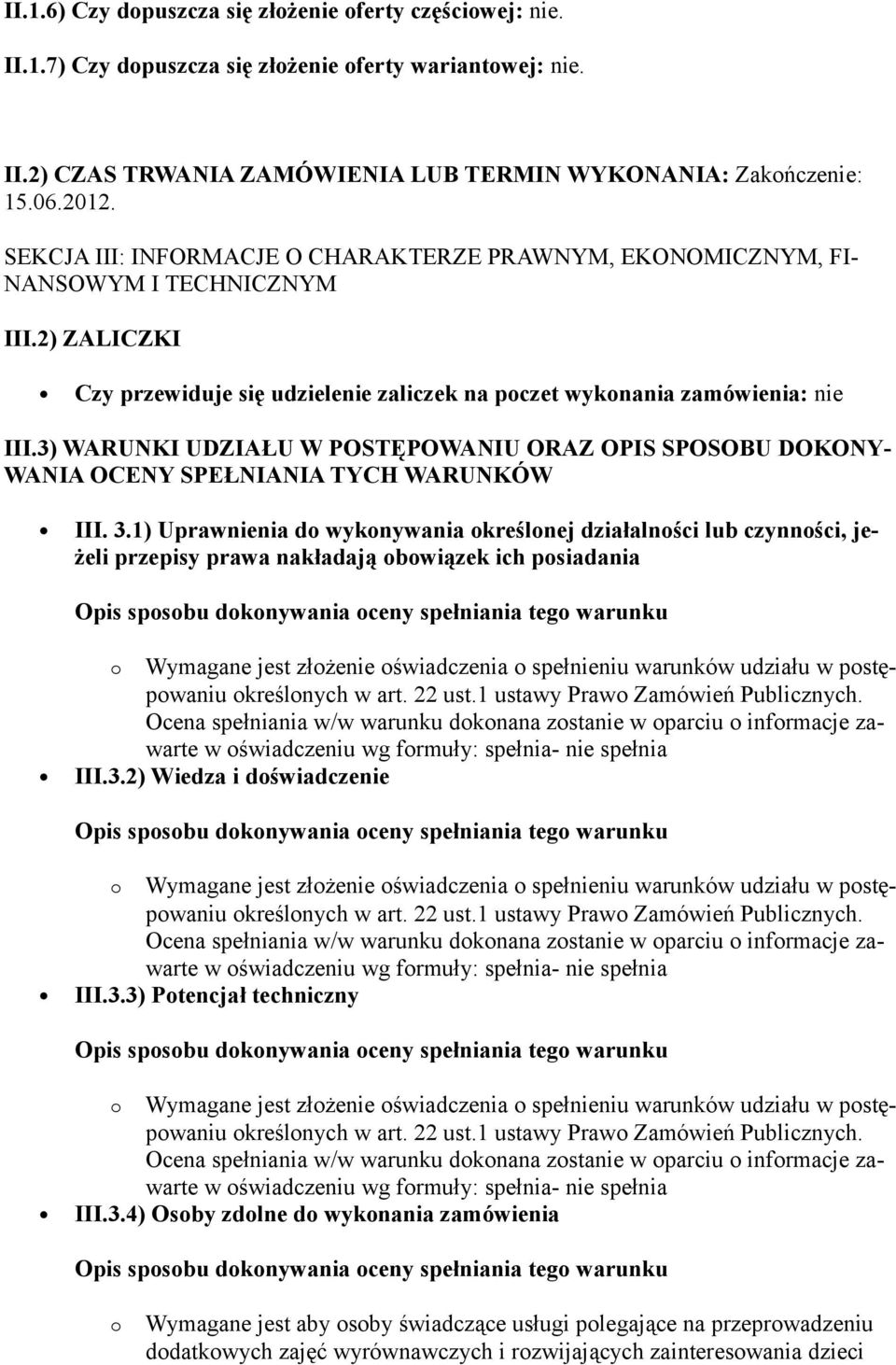 3) WARUNKI UDZIAŁU W POSTĘPOWANIU ORAZ OPIS SPOSOBU DOKONY- WANIA OCENY SPEŁNIANIA TYCH WARUNKÓW III. 3.