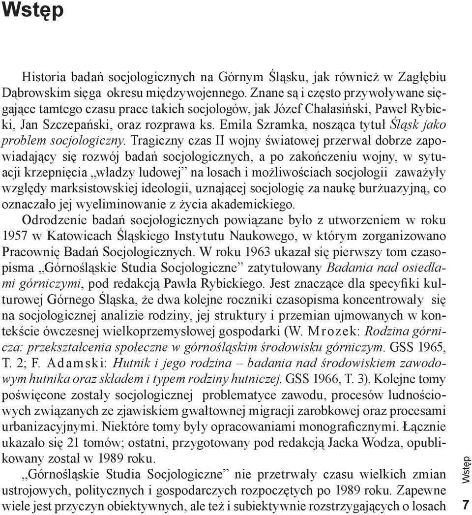 Emila Szramka, nosząca tytuł Śląsk jako problem socjologiczny.