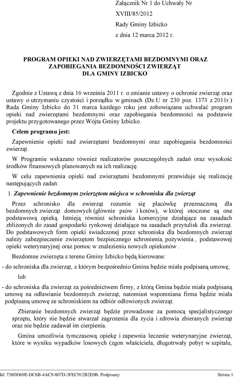 o zmianie ustawy o ochronie zwierząt oraz ustawy o utrzymaniu czystości i porządku w gminach (Dz.U nr 230 poz. 1373 z 2011r.