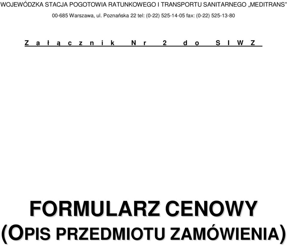 Poznańska 22 tel: (0-22) 525-14-05 fax: (0-22) 525-13-80 Z