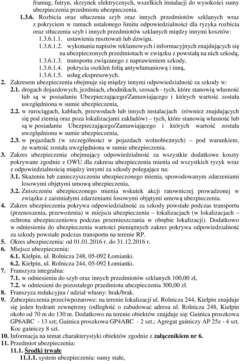 między innymi kosztów: 1.3.6.1.1. ustawienia rusztowań lub dźwigu, 1.3.6.1.2.