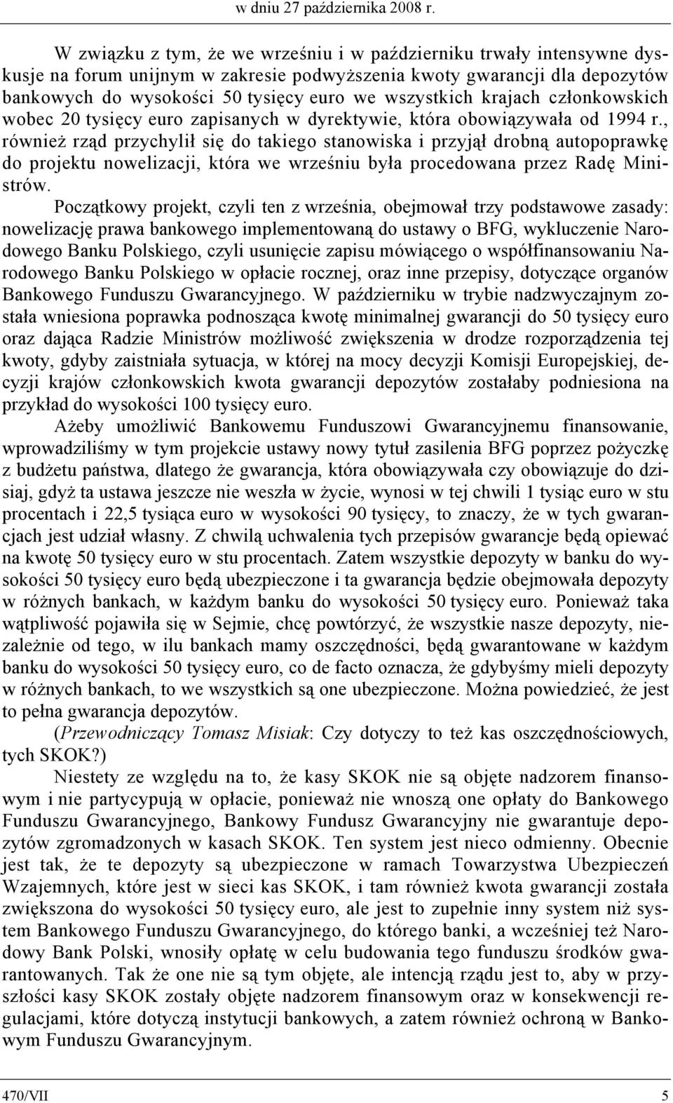 krajach członkowskich wobec 20 tysięcy euro zapisanych w dyrektywie, która obowiązywała od 1994 r.