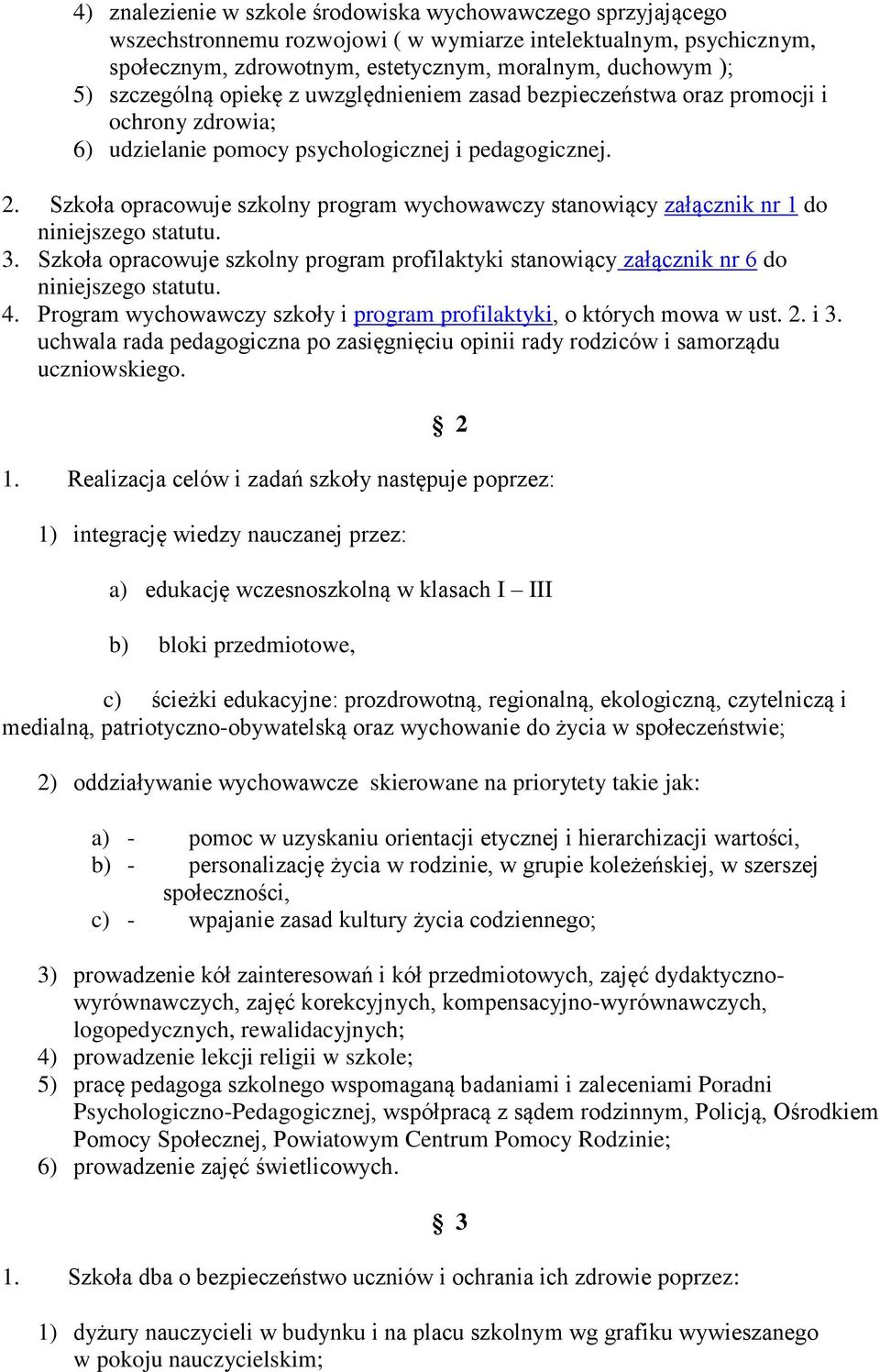 Szkła pracwuje szklny prgram wychwawczy stanwiący załącznik nr 1 d niniejszeg statutu. 3. Szkła pracwuje szklny prgram prfilaktyki stanwiący załącznik nr 6 d niniejszeg statutu. 4.