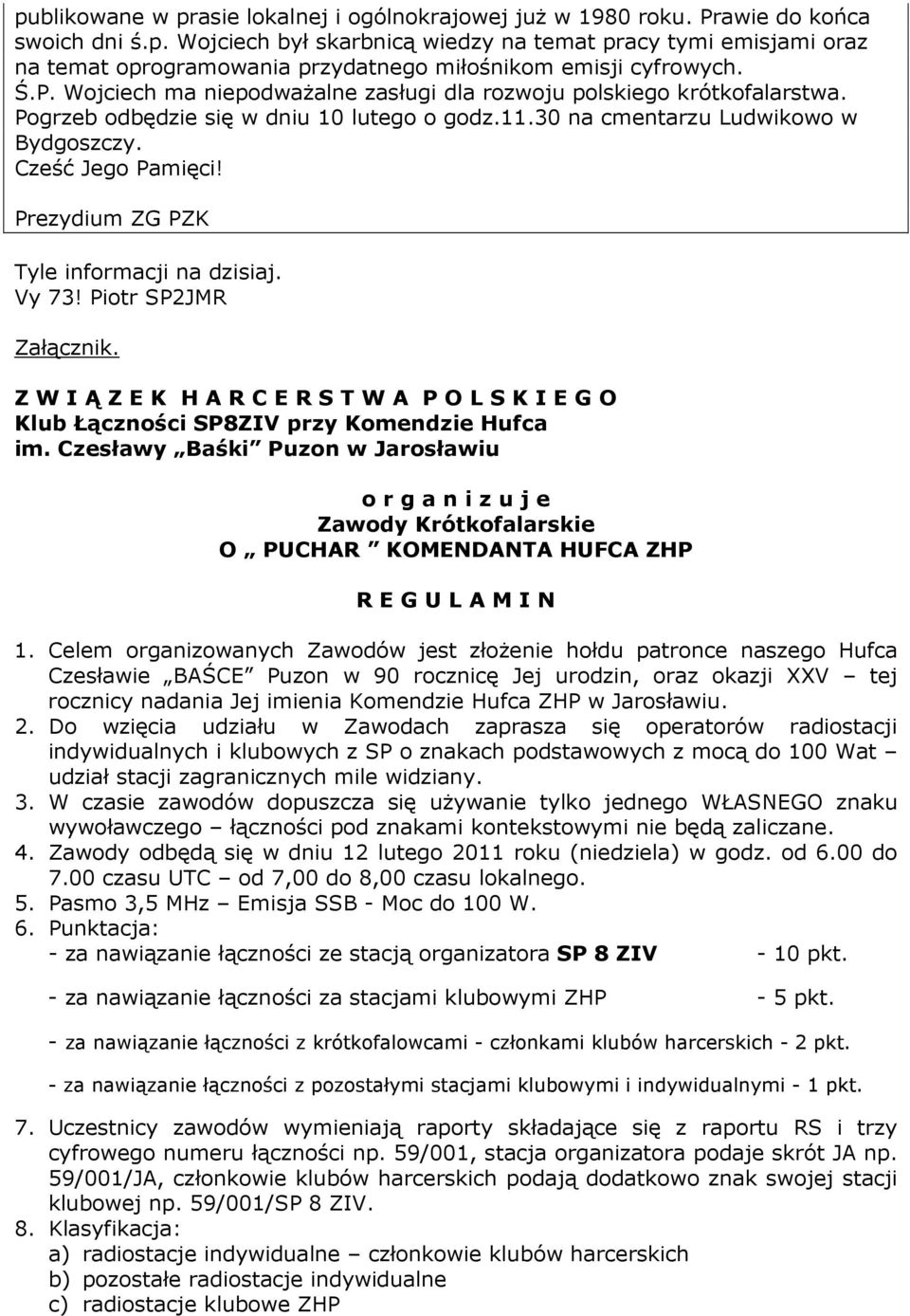 Prezydium ZG PZK Tyle informacji na dzisiaj. Vy 73! Piotr SP2JMR Załącznik. Z W I Ą Z E K H A R C E R S T W A P O L S K I E G O Klub Łączności SP8ZIV przy Komendzie Hufca im.