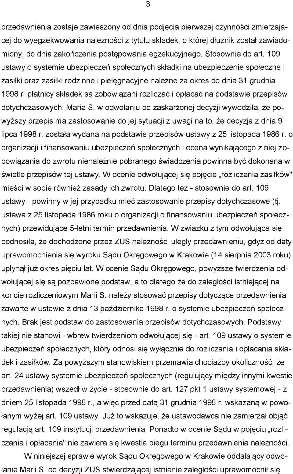 109 ustawy o systemie ubezpieczeń społecznych składki na ubezpieczenie społeczne i zasiłki oraz zasiłki rodzinne i pielęgnacyjne należne za okres do dnia 31 grudnia 1998 r.