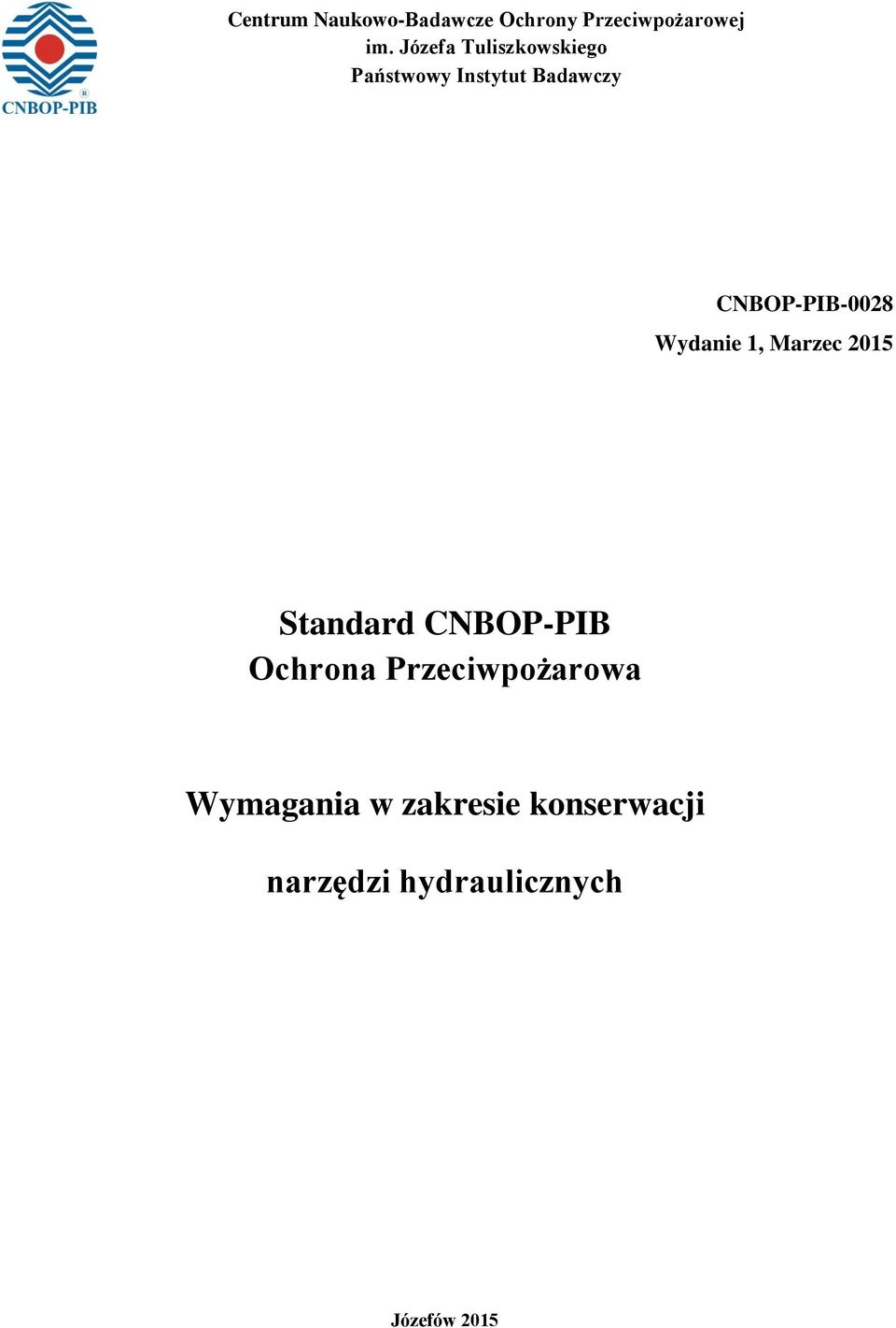 CNBOP-PIB-0028 Wydanie 1, Marzec 2015 Standard CNBOP-PIB