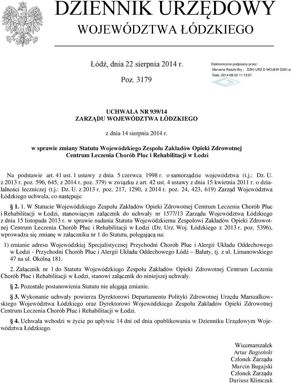 o samorządzie województwa (t.j.: Dz. U. z 2013 r. poz. 596, 645, z 2014 r. poz. 379) w związku z art. 42 ust. 4 ustawy z dnia 15 kwietnia 2011 r. o działalności leczniczej (t.j.: Dz. U. z 2013 r. poz. 217, 1290, z 2014 r.