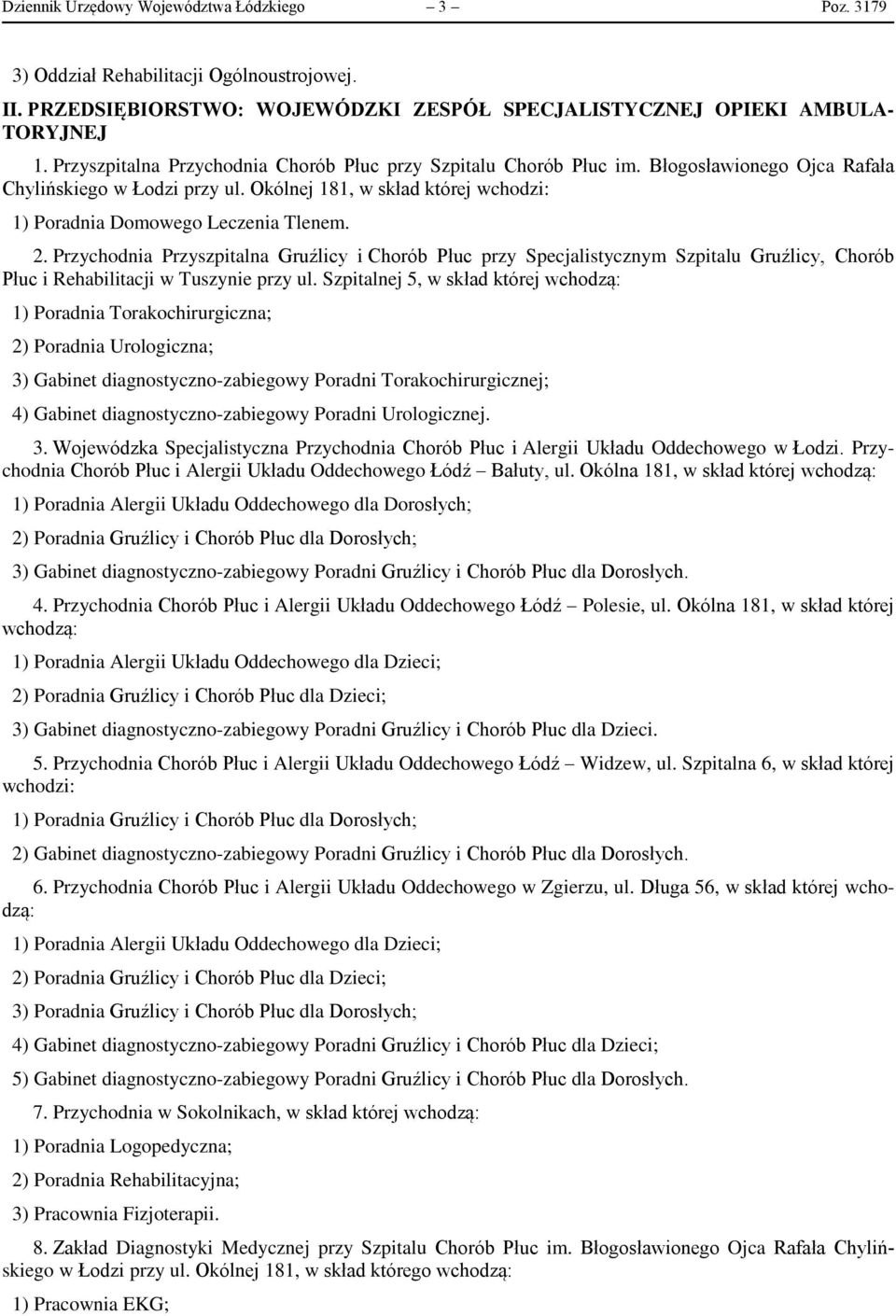 2. Przychodnia Przyszpitalna Gruźlicy i Chorób Płuc przy Specjalistycznym Szpitalu Gruźlicy, Chorób Płuc i Rehabilitacji w Tuszynie przy ul.