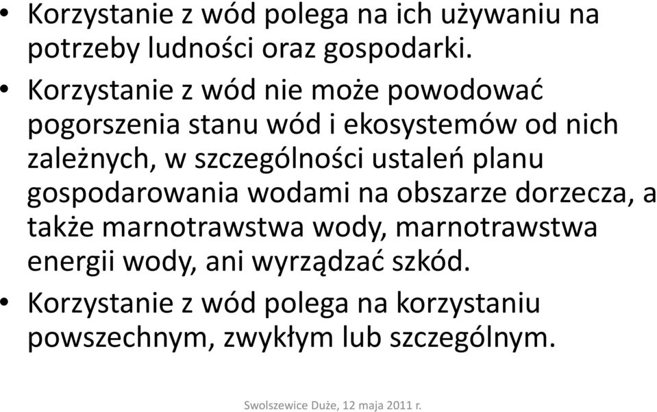 szczególności ustaleń planu gospodarowania wodami na obszarze dorzecza, a także marnotrawstwa wody,