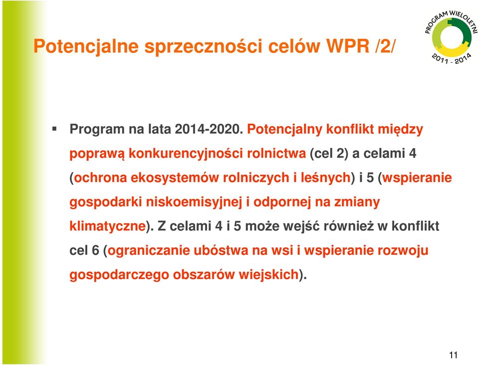 ekosystemów rolniczych i leśnych) i 5 (wspieranie gospodarki niskoemisyjnej i odpornej na zmiany