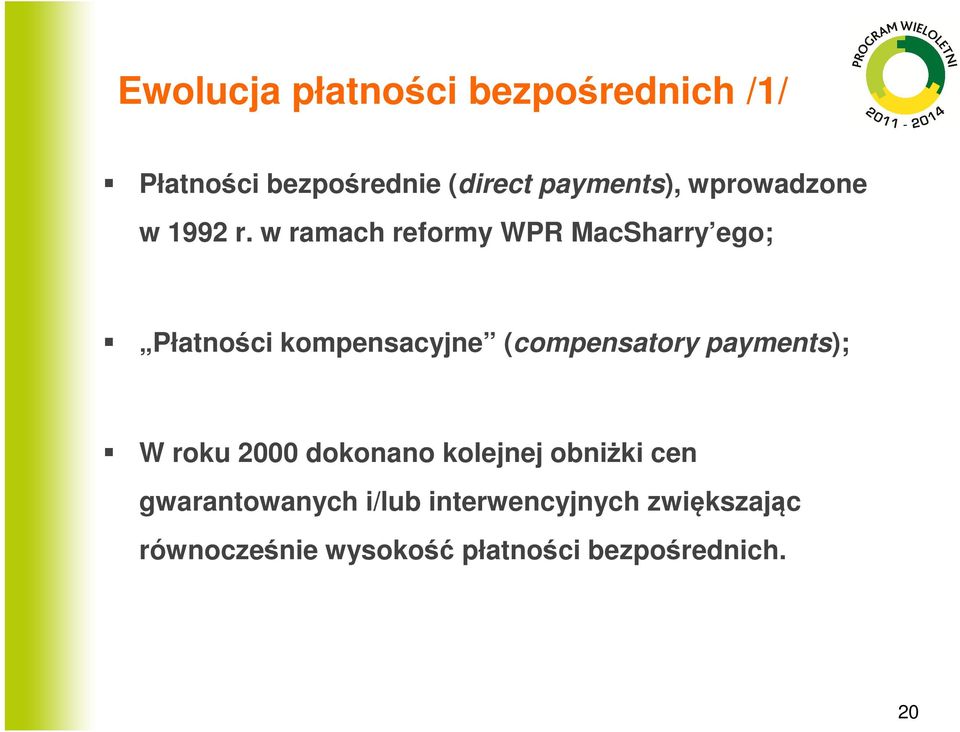 w ramach reformy WPR MacSharry ego; Płatności kompensacyjne (compensatory