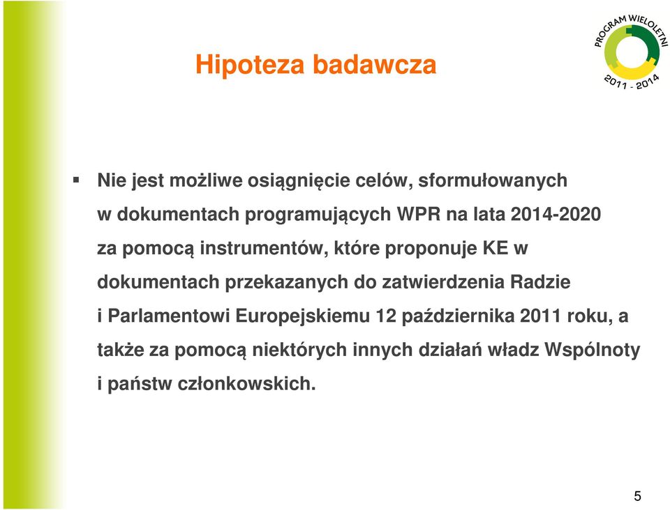 dokumentach przekazanych do zatwierdzenia Radzie i Parlamentowi Europejskiemu 12