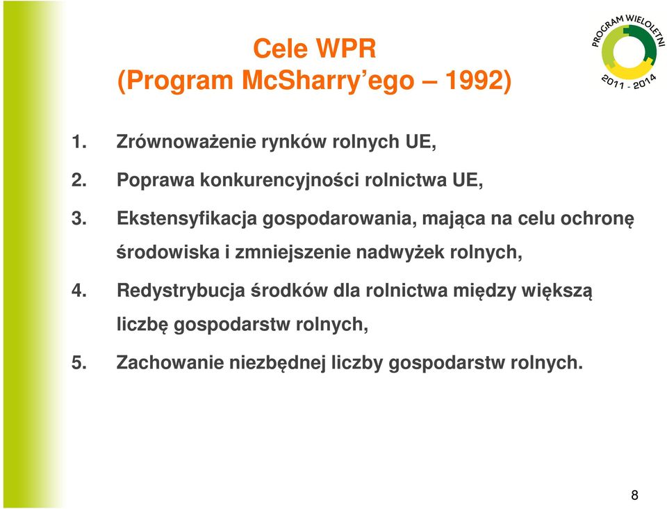 Ekstensyfikacja gospodarowania, mająca na celu ochronę środowiska i zmniejszenie