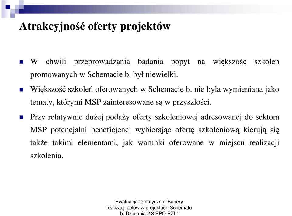 nie była wymieniana jako tematy, którymi MSP zainteresowane są w przyszłości.