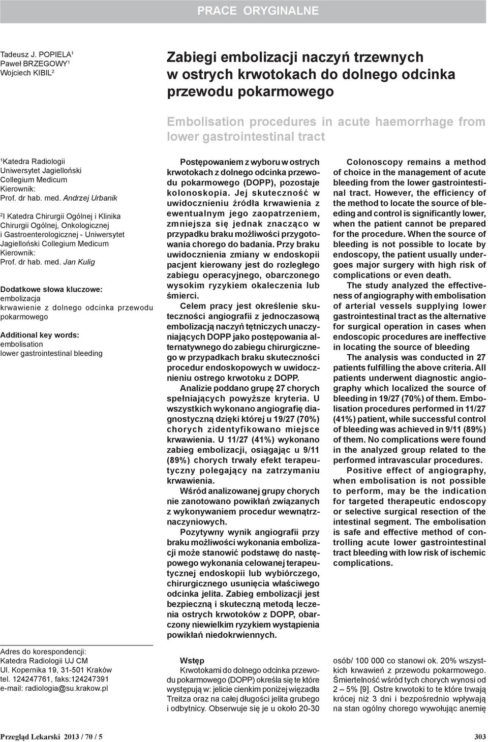 gastrointestinal tract 1 Katedra Radiologii Uniwersytet Jagielloński Collegium Medicum Kierownik: Prof. dr hab. med.