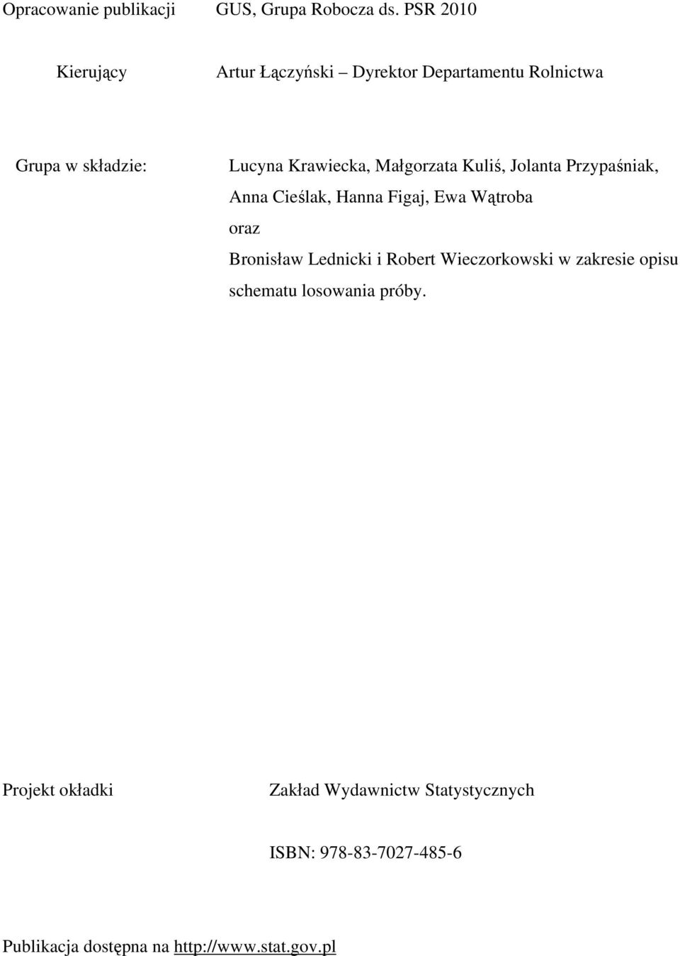 Małgorzata Kuliś, Jolanta Przypaśniak, Anna Cieślak, Hanna Figaj, Ewa Wątroba oraz Bronisław Lednicki i