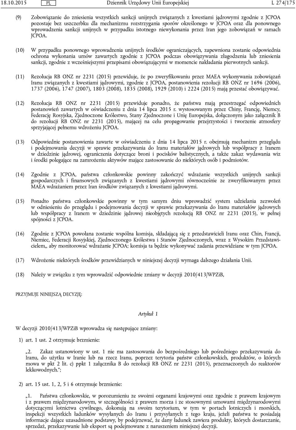 JCPOA oraz dla ponownego wprowadzenia sankcji unijnych w przypadku istotnego niewykonania przez Iran jego zobowiązań w ramach JCPOA.