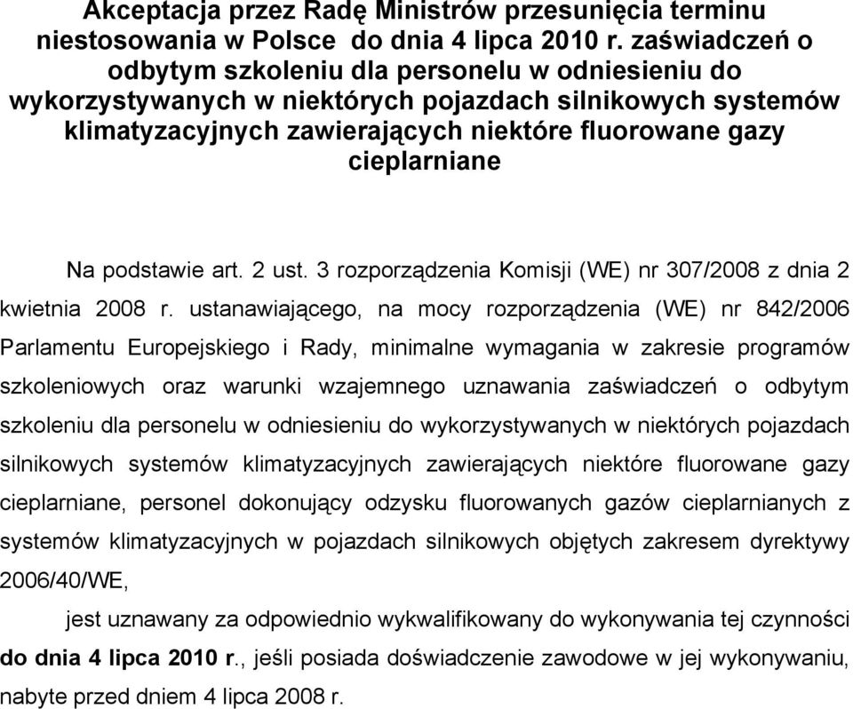 podstawie art. 2 ust. 3 rozporządzenia Komisji (WE) nr 307/2008 z dnia 2 kwietnia 2008 r.