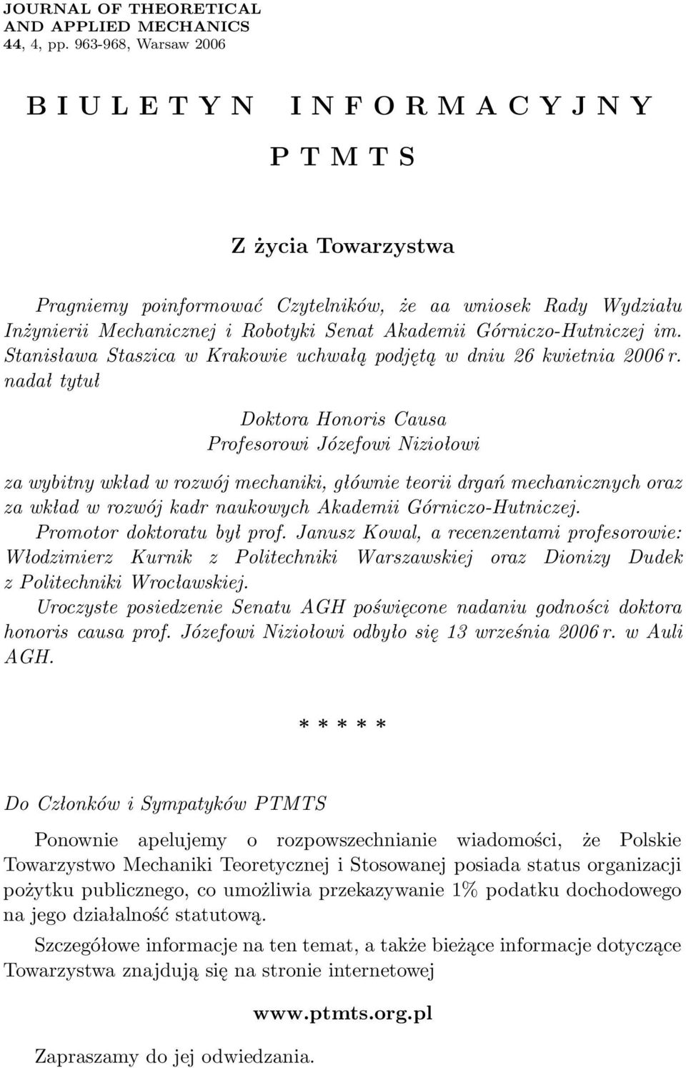 Górniczo-Hutniczej im. Stanisława Staszica w Krakowie uchwałą podjętą w dniu 26 kwietnia 2006 r.