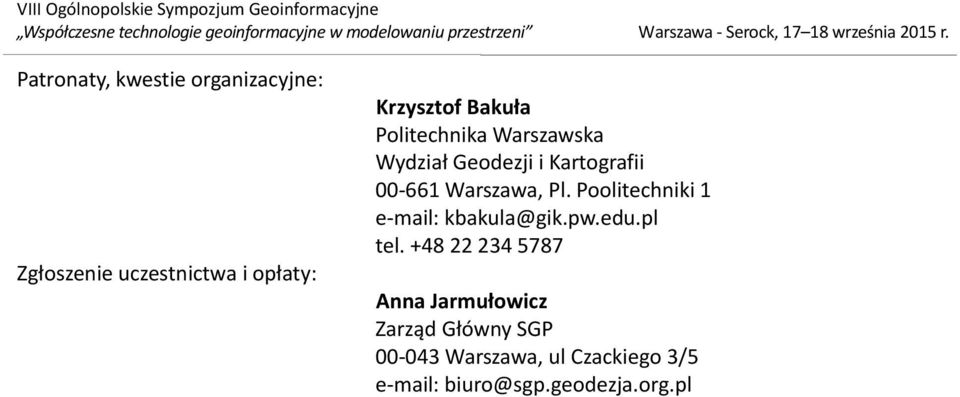 Poolitechniki 1 e-mail: kbakula@gik.pw.edu.pl tel.