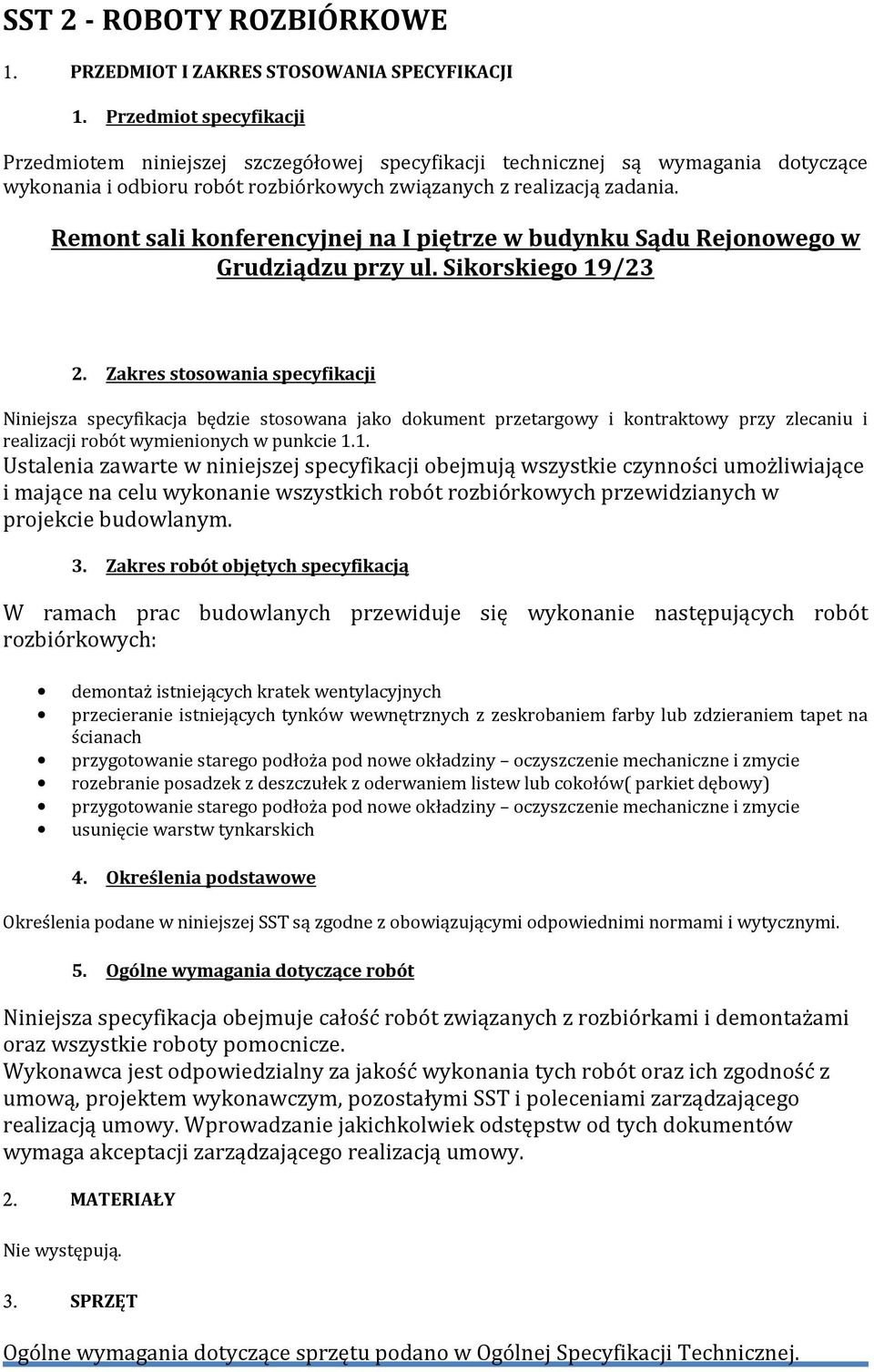 Remont sali konferencyjnej na I piętrze w budynku Sądu Rejonowego w Grudziądzu przy ul. Sikorskiego 19/23 2.