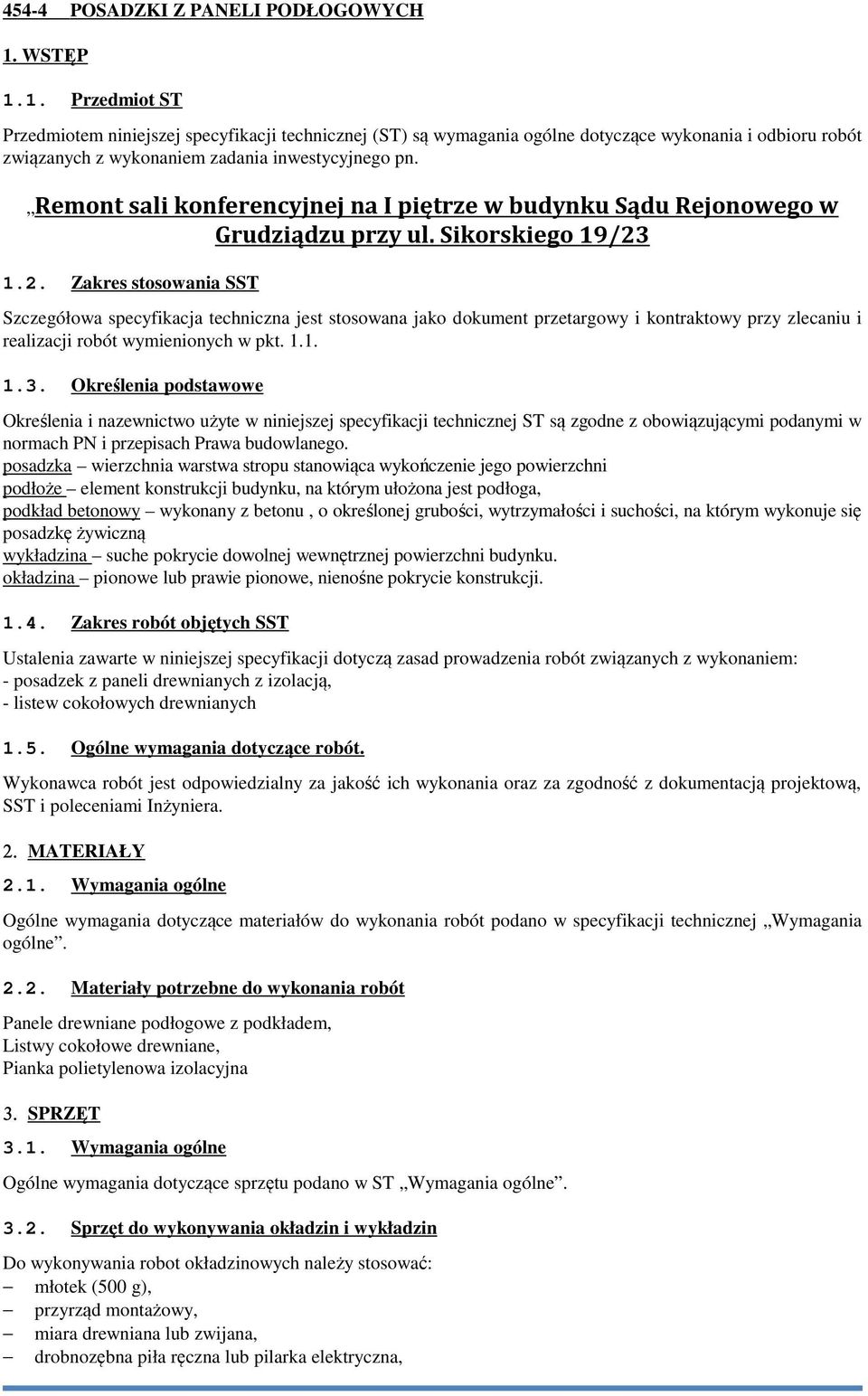 Remont sali konferencyjnej na I piętrze w budynku Sądu Rejonowego w Grudziądzu przy ul. Sikorskiego 19/23