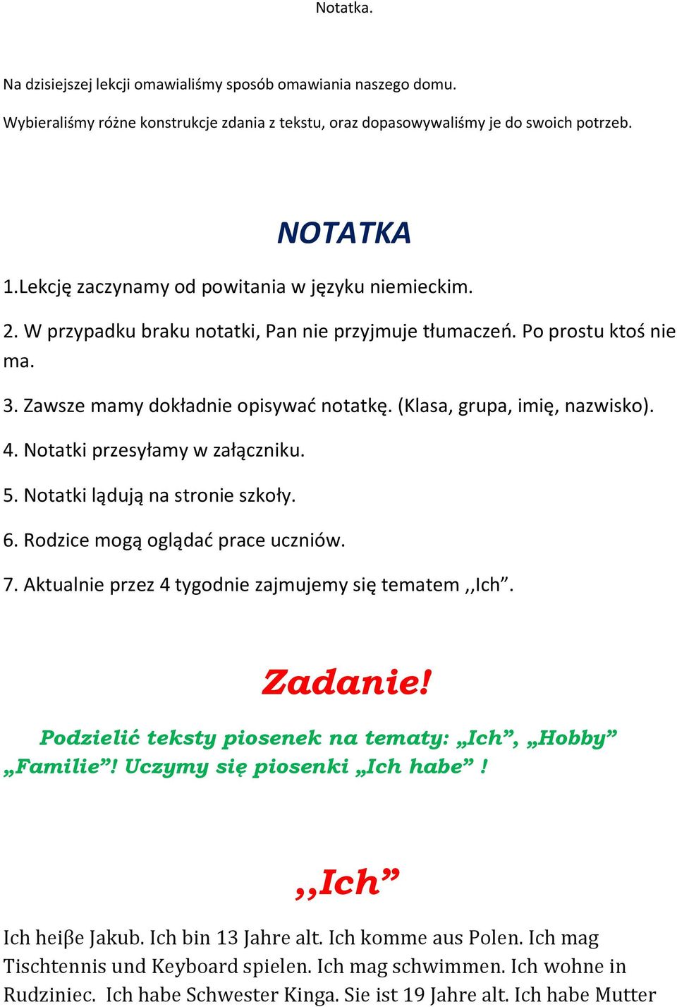 (Klasa, grupa, imię, nazwisko). 4. Notatki przesyłamy w załączniku. 5. Notatki lądują na stronie szkoły. 6. Rodzice mogą oglądać prace uczniów. 7.