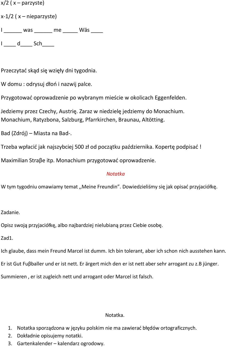 Monachium, Ratyzbona, Salzburg, Pfarrkirchen, Braunau, Altötting. Bad (Zdrój) Miasta na Bad-. Trzeba wpłacić jak najszybciej 500 zł od początku października. Kopertę podpisać! Maximilian Straβe itp.