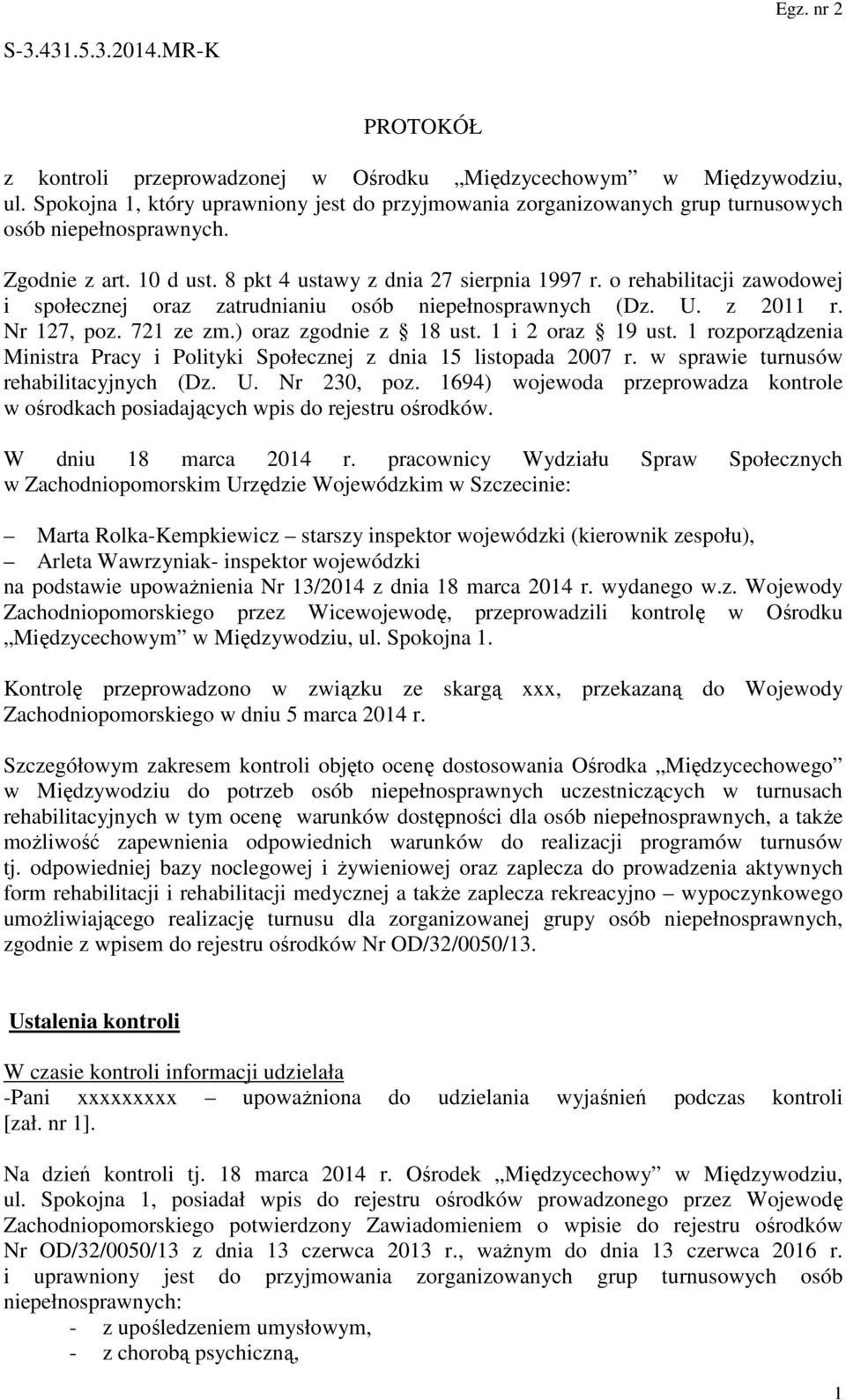 o rehabilitacji zawodowej i społecznej oraz zatrudnianiu osób niepełnosprawnych (Dz. U. z 2011 r. Nr 127, poz. 721 ze zm.) oraz zgodnie z 18 ust. 1 i 2 oraz 19 ust.