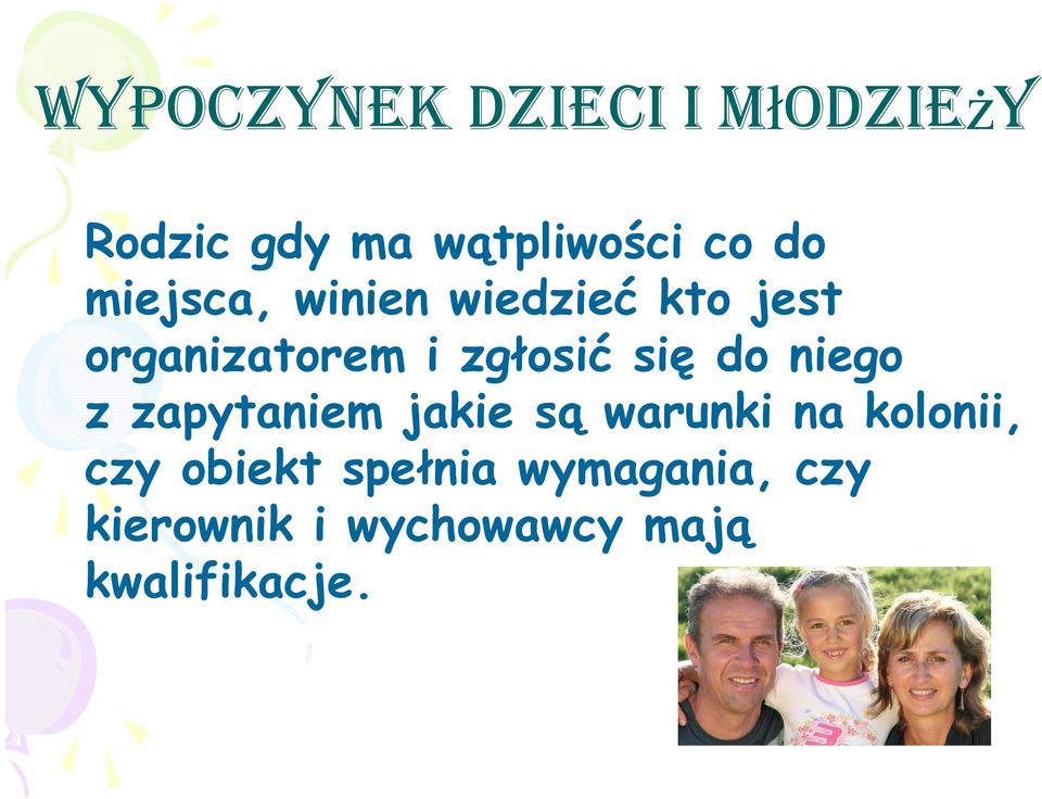 z zapytaniem jakie są warunki na kolonii, czy obiekt