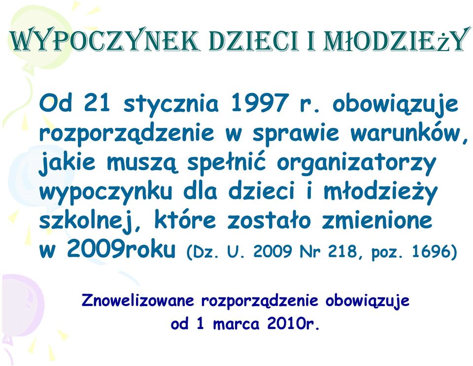 organizatorzy wypoczynku dla dzieci i młodzieży szkolnej, które